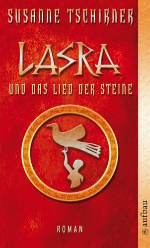 Lasra und das Lied der Steine: Roman