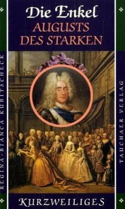 Die Enkel Augusts des Starken
