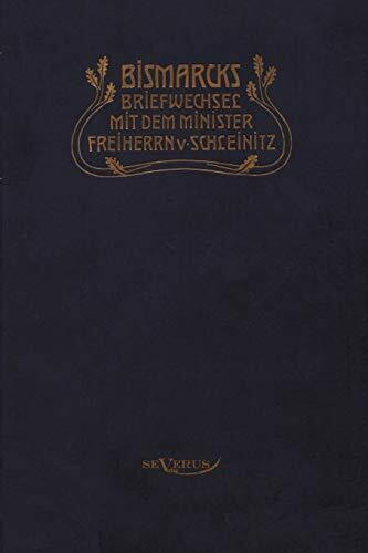 Otto Fürst von Bismarck. Bismarcks Briefwechsel mit dem Minister Freiherrn von Schleinitz 1858-1861: In Fraktur