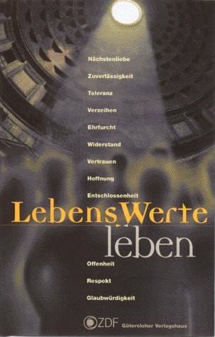 LebensWerte leben. Das Begleitbuch zur Sendereihe im ZDF