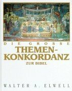 Die grosse Themenkonkordanz zur Bibel
