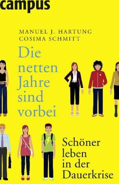 Die netten Jahre sind vorbei: Schöner leben in der Dauerkrise