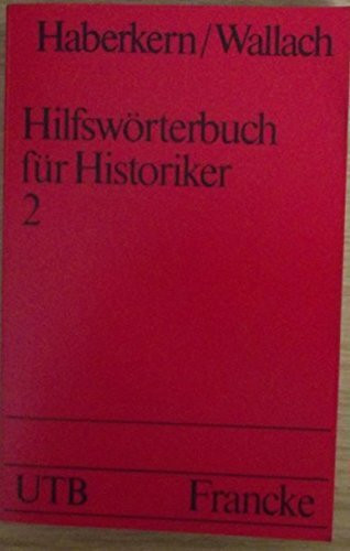 Hilfswörterbuch für Historiker : Mittelalter und Neuzeit Teil 2 : L-Z