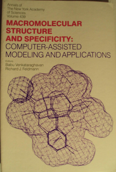 Macromolecular Structure and Specificity: Computer-Assisted Modeling and Applications (Annals of the New York Academy of Sciences)