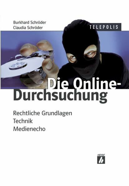 Die Online-Durchsuchung: Rechtliche Grundlagen, Technik, Medienecho(TELEPOLIS)