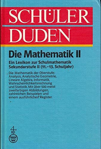 Schülerduden. Die Mathematik II: Ein Lexikon zur Schulmathematik für das 11. bis 13. Schuljahr