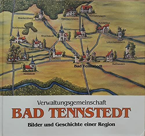 Verwaltungsgemeinschaft Bad Tennstedt: Bilder und Geschichte einer Region