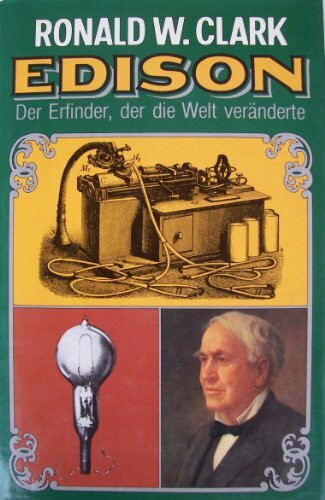 Edison: Der Erfinder, der die Welt veränderte