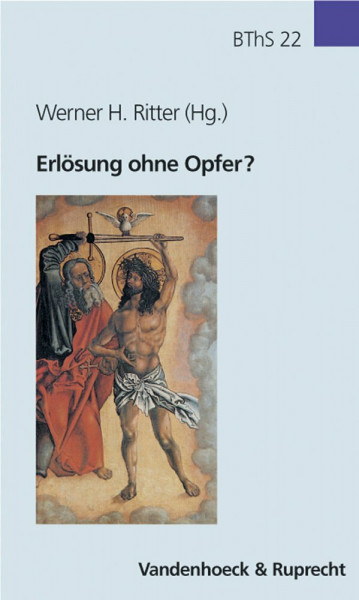 Erlösung ohne Opfer? (Biblisch-theologische Schwerpunkte, Band 22)