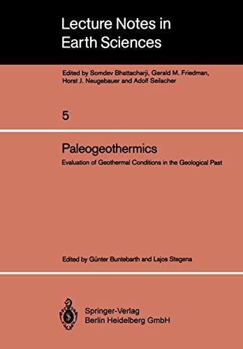 Paleogeothermics: Evaluation of Geothermal Conditions in the Geological Past (Lecture Notes in Earth Sciences) (German Edition) (Lecture Notes in Earth Sciences, 5, Band 5)