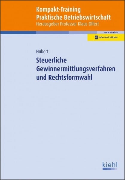 Kompakt-Training Steuerliche Gewinnermittlungsverfahren und Rechtsformwahl