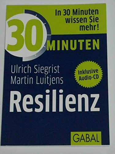 In 30 Minuten Resilienz wissen sie mehr!