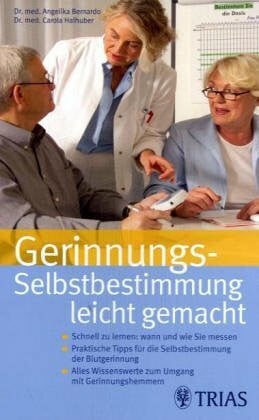 Gerinnungs-Selbst-Kontrolle leicht gemacht: Schnell zu lernen: Wann und wie Sie messen. So funktioniert Ihr Messgerät. Was die Werte Ihnen sagen. Ein Patientenbuch der Deutschen Herzstiftung