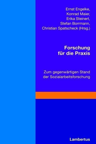 Forschung für die Praxis: Zum gegenwärtigen Stand der Sozialarbeitsforschung