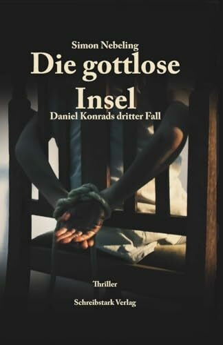 Die gottlose Insel: Daniel Konrads dritter Fall