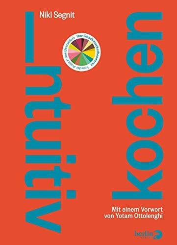 Intuitiv kochen: Mit einem Vorwort von Yotam Ottolenghi