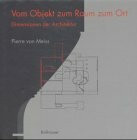 Vom Objekt zum Raum zum Ort: Dimensionen der Architektur