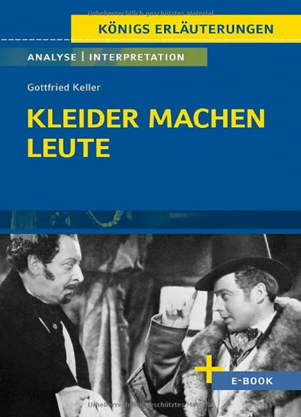 Kleider machen Leute von Gottfried Keller: Textanalyse und Interpretation (Königs Erläuterungen)