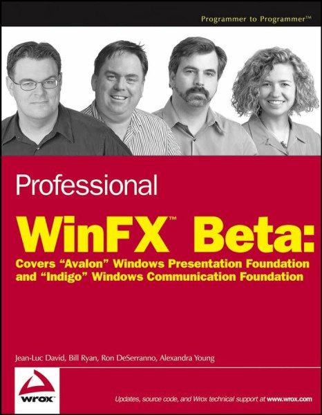 Professional WinFX Beta: Covers "Avalon" Windows Presentation Foundation and "Indigo" Windows Communication Foundation