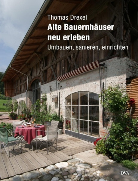 Alte Bauernhäuser neu erleben