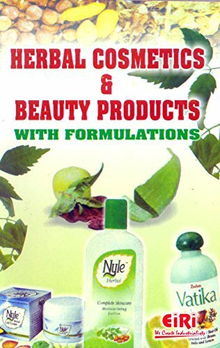 HERBAL COSMETICS & BEAUTY PRODUCTS WITH FORMULATIONS [Paperback] [Jan 01, 2008]