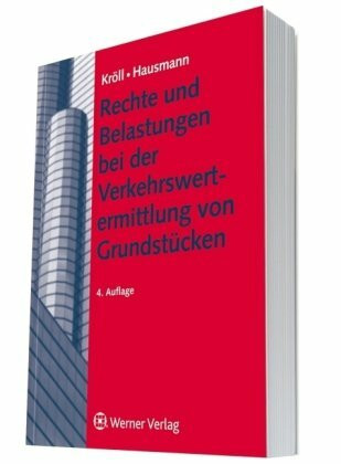 Rechte und Belastungen bei der Verkehrswertermittlung von Grundstücken