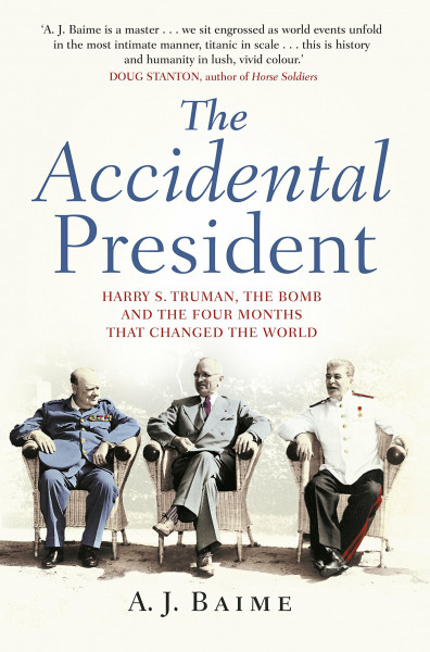 The Accidental President: A J Baime