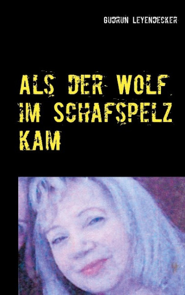 Als der Wolf im Schafspelz kam