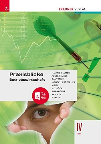Praxisblicke – Betriebswirtschaft IV HAK + TRAUNER-DigiBox Praxisblicke – Betriebswirtschaft IV HAK + TRAUNER-DigiBox