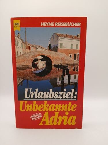 Urlaubsziel: Unbekannte Adria.
