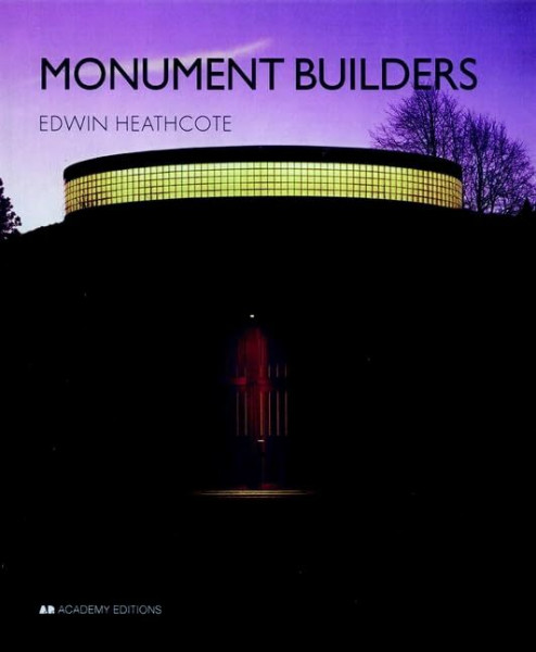 Monument Builders: Modern Architecture and Death (Academy Builders S.)