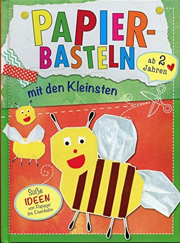 Papier-Basteln mit den Kleinsten (ab 2 Jahren)
