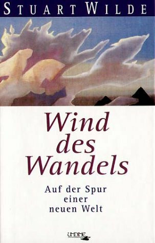 Wind des Wandels: Auf der Spur einer neuen Welt