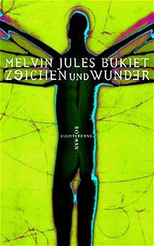 Zeichen und Wunder: Roman. Aus d. Amerikan. v. Benjamin Schwarz