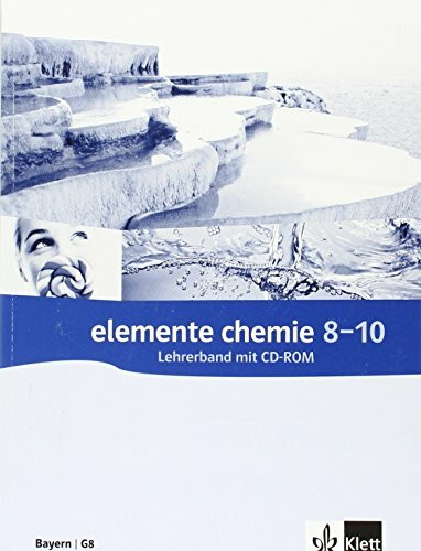 Elemente Chemie 8-10. Ausgabe Bayern: Lehrerband mit CD-ROM Klassen 8-10 (Elemente Chemie. Ausgabe für Hessen)