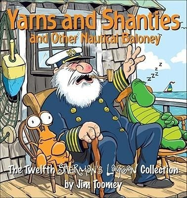 Yarns and Shanties (and Other Nautical Baloney), 12: The Twelfth Sherman's Lagoon Collection