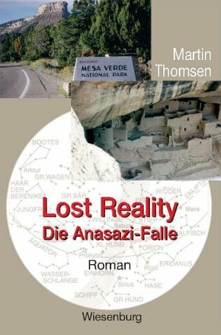 Lost Reality - Die Anasazi-Falle: Roman Lost Reality - Die Anasazi-Falle: Roman