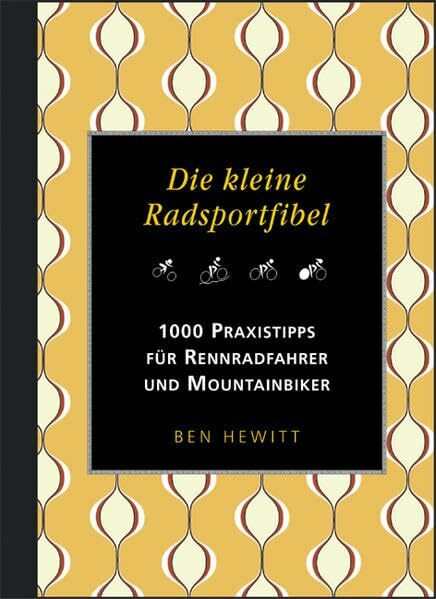 Die kleine Radsportfibel. 1000 Praxistipps für Rennradfahrer und Mountainbiker