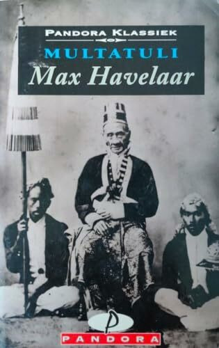 Max Havelaar, of De koffieveilingen der Nederlandse Handelsmaatschappij (Pandora klassiek)
