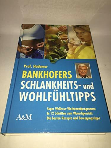 Bankhofers Schlankheits und Wohlfühltipps