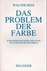 Das Problem der Farbe in Selbstzeugnissen der Maler von Cézanne bis Mondrian: Von Cezanne bis Mondrian