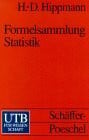 Formelsammlung Statistik: Statistische Grundbegriffe, Formeln, Schaubilder und Tabellen (UTB S (Small-Format): Uni-Taschenbücher)