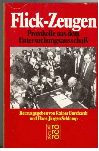 Flick-Zeugen. Protokolle aus dem Untersuchungsausschuss