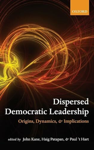 Dispersed Democratic Leadership: Origins, Dynamics, and Implications