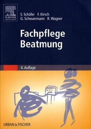 Fachpflege Beatmung. Überwachung und Pflege des beatmeten Patienten