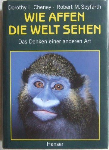 Wie Affen die Welt sehen: Das Denken einer anderen Art