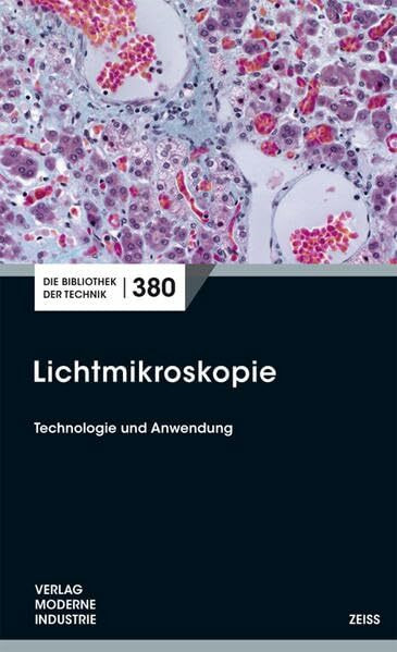 Lichtmikroskopie: Technologie und Anwendung (Die Bibliothek der Technik (BT))