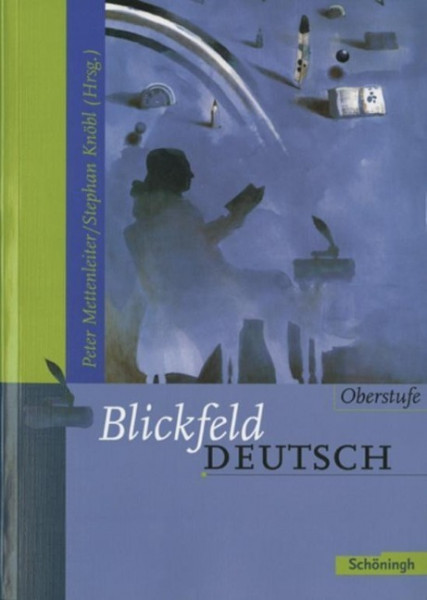 Blickfeld Deutsch. Oberstufe. Neuausgabe. Schülerband