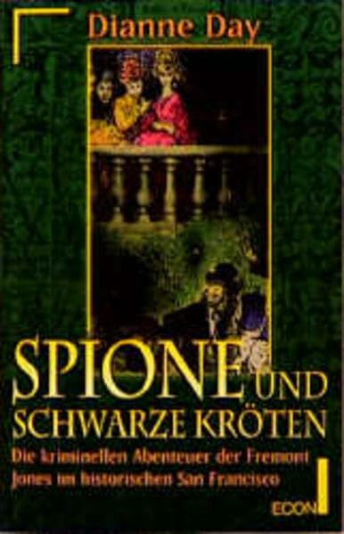 Spione und schwarze Kröten: Die kriminellen Abenteuer der Fremont Jones im historischen San Francisco (ETB - Econ & List Taschenbuch)