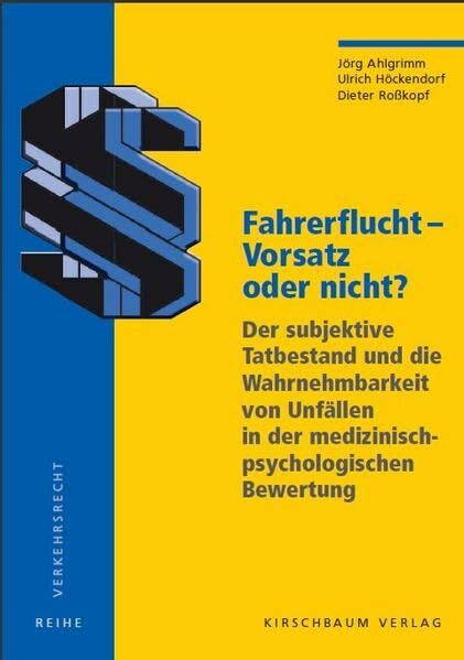 Fahrerflucht - Vorsatz oder nicht?: Der subjektive Tatbestand und die Wahrnehmbarkeit in der medizinisch-psychologischen Bewertung: Der subjektive ... in der medizinisch-psychologischen Bewertung